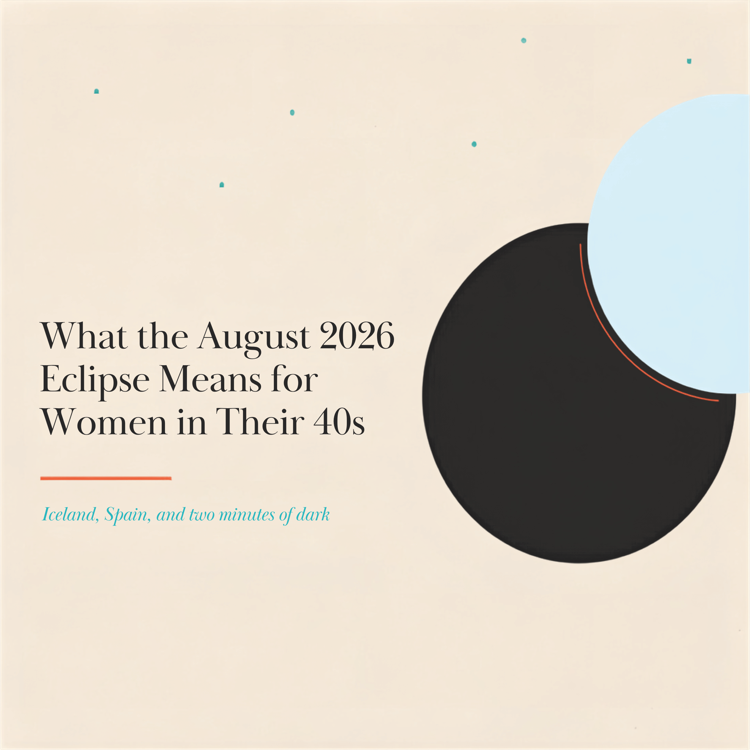 What the August 2026 Eclipse Means for Women in Their 40s