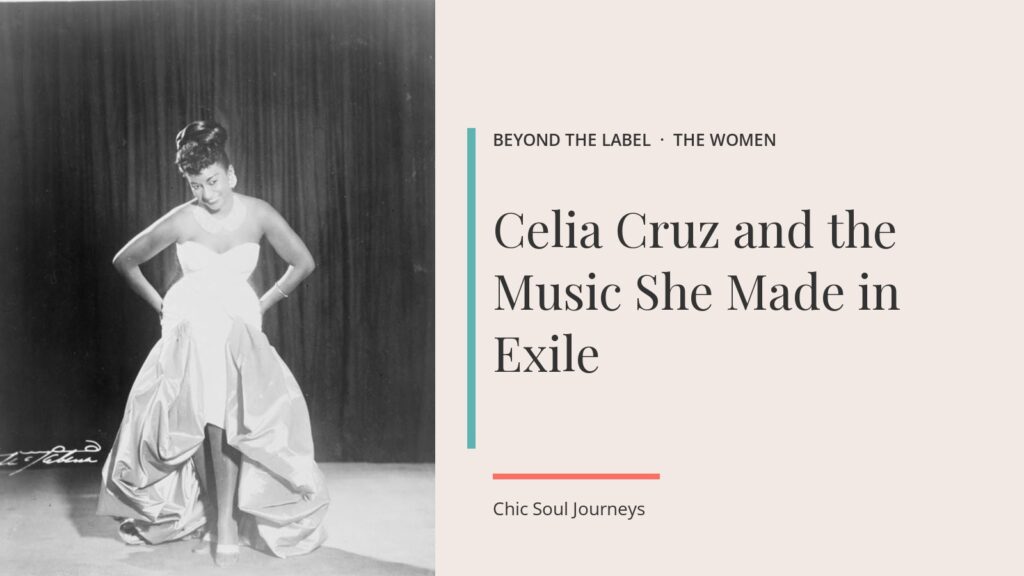 Celia Cruz in a white gown in a 1962 stage portrait, beside the title Celia Cruz and the Music She Made in Exile
